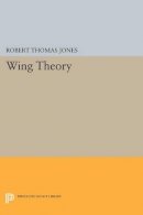 Robert Thomas Jones - Wing Theory - 9780691604213 - V9780691604213