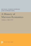 Michael Charles Howard - A History of Marxian Economics, Volume I: 1883-1929 - 9780691605265 - V9780691605265