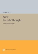 Mark Lilla (Ed.) - New French Thought: Political Philosophy - 9780691605678 - V9780691605678