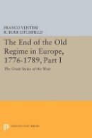 Franco Venturi - The End of the Old Regime in Europe, 1776-1789, Part I: The Great States of the West - 9780691605715 - V9780691605715
