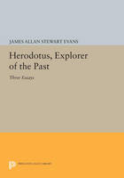 James Allan Stewart Evans - Herodotus, Explorer of the Past: Three Essays - 9780691605852 - V9780691605852