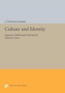 J. Thomas Rimer (Ed.) - Culture and Identity: Japanese Intellectuals during the Interwar Years - 9780691607115 - V9780691607115