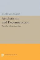 Loesberg, Jonathan - Aestheticism and Deconstruction - 9780691607153 - V9780691607153