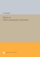 Y. Manin - Topics in Non-Commutative Geometry - 9780691607160 - V9780691607160