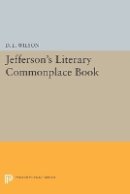 D. L. Wilson (Ed.) - Jefferson´s Literary Commonplace Book - 9780691607504 - V9780691607504