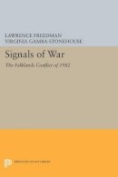 Lawrence Freedman - Signals of War: The Falklands Conflict of 1982 - 9780691607603 - V9780691607603