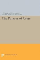 James Walter Graham - The Palaces of Crete: Revised Edition - 9780691607948 - V9780691607948