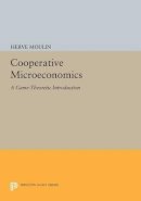 Herve Moulin - Cooperative Microeconomics: A Game-Theoretic Introduction - 9780691608082 - V9780691608082