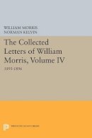 William Morris - The Collected Letters of William Morris, Volume IV: 1893-1896 - 9780691608181 - V9780691608181