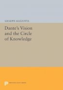 Giuseppe Mazzotta - Dante´s Vision and the Circle of Knowledge - 9780691608532 - V9780691608532
