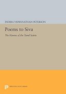 Indira Viswanathan Peterson - Poems to Siva: The Hymns of the Tamil Saints - 9780691609263 - V9780691609263