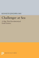 Kenneth Jinghwa Hsü - Challenger at Sea: A Ship That Revolutionized Earth Science - 9780691609331 - V9780691609331