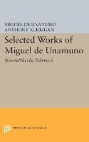 Miguel De Unamuno - Selected Works of Miguel de Unamuno, Volume 6: Novela/Nivola - 9780691609522 - V9780691609522