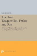 Unknown - The Two Tocquevilles, Father and Son: Herve and Alexis de Tocqueville on the Coming of the French Revolution - 9780691609775 - V9780691609775