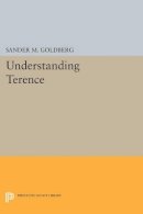 Sander M. Goldberg - Understanding Terence - 9780691610559 - V9780691610559