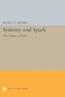 Hugh G.j. Aitken - Syntony and Spark: The Origins of Radio - 9780691611495 - V9780691611495