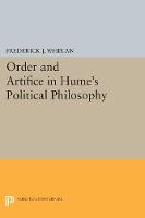 Frederick J. Whelan - Order and Artifice in Hume´s Political Philosophy - 9780691611730 - V9780691611730