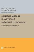 Russell J. Dalton - Electoral Change in Advanced Industrial Democracies: Realignment or Dealignment? - 9780691611983 - V9780691611983