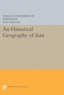 Vasilii Vladimirovich Barthold - An Historical Geography of Iran - 9780691612072 - V9780691612072