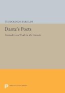 Teodolinda Barolini - Dante´s Poets: Textuality and Truth in the COMEDY - 9780691612089 - V9780691612089