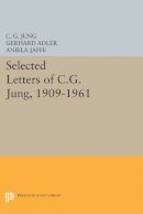 C. G. Jung - Selected Letters of C.G. Jung, 1909-1961 - 9780691612379 - 9780691612379