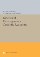 Michel Boudart - Kinetics of Heterogeneous Catalytic Reactions - 9780691612560 - V9780691612560
