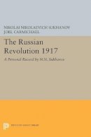 Nikolai Nikolaevich Sukhanov - The Russian Revolution 1917: A Personal Record by N.N. Sukhanov - 9780691612782 - V9780691612782