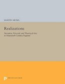 Martin Meisel - Realizations: Narrative, Pictorial, and Theatrical Arts in Nineteenth-Century England - 9780691612935 - V9780691612935