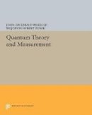 John Archibald Wheeler (Ed.) - Quantum Theory and Measurement - 9780691613161 - V9780691613161