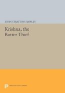 John Stratton Hawley - Krishna, the Butter Thief - 9780691613413 - V9780691613413