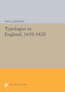 Paul J. Korshin - Typologies in England, 1650-1820 - 9780691613864 - V9780691613864