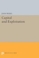 John Weeks - Capital and Exploitation - 9780691614649 - V9780691614649