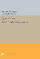 Wilder Penfield - Speech and Brain Mechanisms - 9780691615097 - V9780691615097