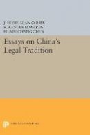 Jerome Alan Cohen (Ed.) - Essays on China´s Legal Tradition - 9780691615509 - V9780691615509