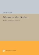 Judith Wilt - Ghosts of the Gothic: Austen, Eliot and Lawrence - 9780691615721 - V9780691615721