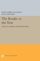 Susan Rubin Suleiman (Ed.) - The Reader in the Text: Essays on Audience and Interpretation - 9780691615844 - V9780691615844