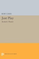Ruby Cohn - Just Play: Beckett´s Theater - 9780691616025 - V9780691616025