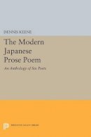 Dennis Keene - The Modern Japanese Prose Poem: An Anthology of Six Poets - 9780691616339 - V9780691616339