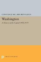 Constance Mclaughlin Green - Washington: A History of the Capital, 1800-1950 - 9780691616759 - V9780691616759