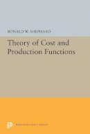 Ronald William Shephard - Theory of Cost and Production Functions - 9780691620800 - V9780691620800