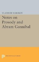 Vladimir Nabokov - Notes on Prosody and Abram Gannibal - 9780691621548 - V9780691621548