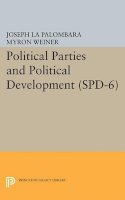 Joseph La Palombara - Political Parties and Political Development. (SPD-6) - 9780691621647 - V9780691621647