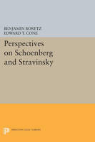 Benjamin Boretz (Ed.) - Perspectives on Schoenberg and Stravinsky - 9780691622262 - V9780691622262
