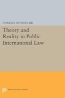 Charles De Visscher - Theory and Reality in Public International Law - 9780691622569 - V9780691622569