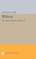 Arthur S. Link - Wilson, Volume II: The New Freedom - 9780691623283 - V9780691623283