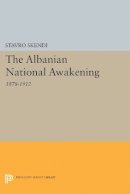 Stavro Skendi - The Albanian National Awakening - 9780691623368 - V9780691623368