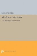 Robert Buttel (Ed.) - Wallace Stevens: The Making of Harmonium - 9780691623399 - V9780691623399