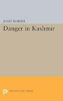 Josef Korbel - Danger in Kashmir - 9780691624105 - V9780691624105