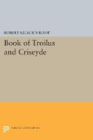Robert Kilburn Root - Book of Troilus and Criseyde - 9780691624129 - V9780691624129