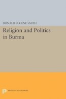 Donald Eugene Smith - Religion and Politics in Burma - 9780691624242 - V9780691624242